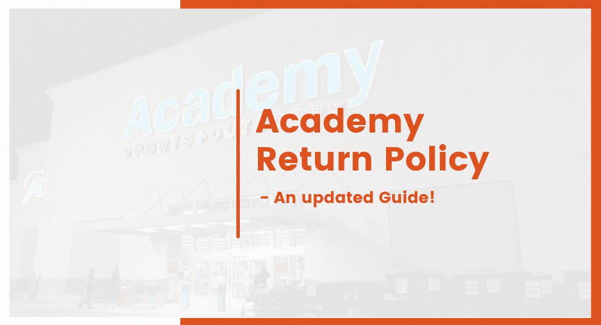 Academy Return Policy FAQ H.O.M.E.