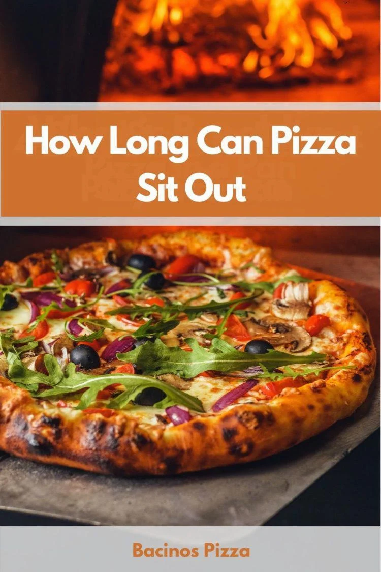 How Long Can Pizza Sit Out 9775