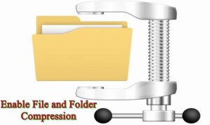 Should I Enable File And Folder Compression 0