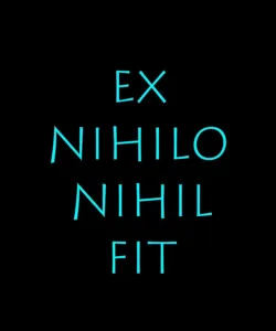 ex nihilo nihil fit 1 1