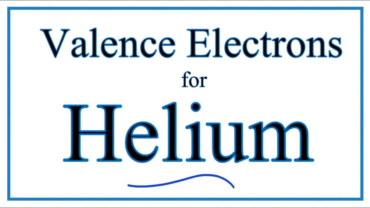 helium valence electrons