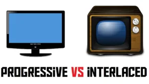 progressive or interlaced video 1683271963